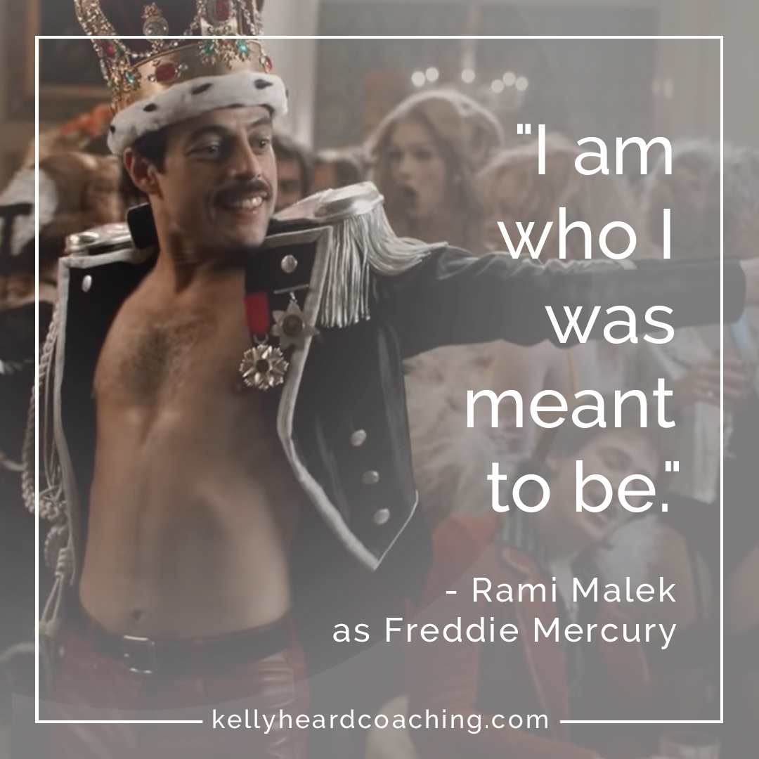 Freddie mercury I am who I was meant to be quote on Kelly Heard Coaching