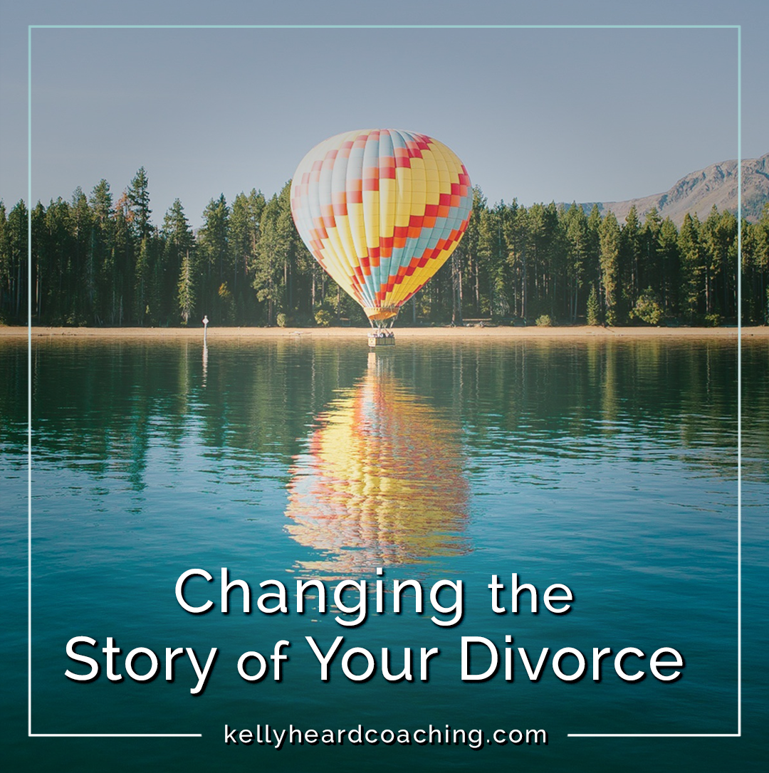 hot air balloon changin the story of your divorce Kelly Heard Coaching