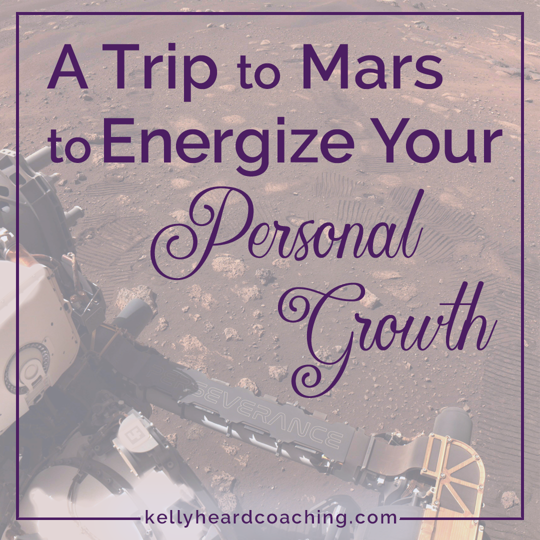 how a trip to mars can energize your personal growth kelly heard coaching